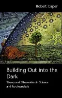 Building Out into the Dark - Caper, Robert (University of California at Los Angeles, USA)