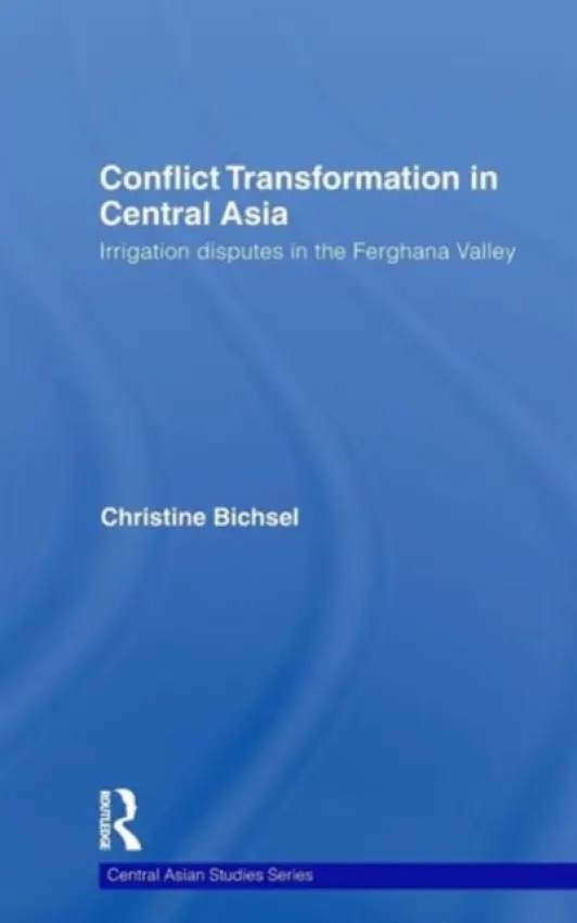 Conflict Transformation in Central Asia - Bichsel, Christine (University of Fribourg, Switzerland)