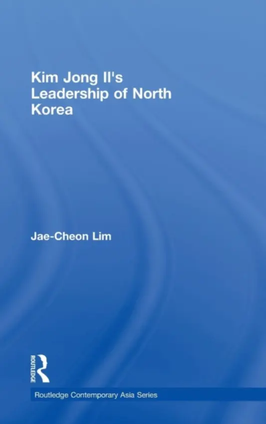 Kim Jong-il's Leadership of North Korea - Lim, Jae-Cheon