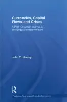Currencies, Capital Flows and Crises - Harvey, John T. (Texas Christian University, USA)