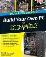 Build Your Own PC Do-It-Yourself For Dummies - Chambers, Mark L. (Columbia, Missouri)