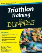 Triathlon Training For Dummies - Pitney, Deirdre a Dourney, Donna