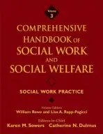 Comprehensive Handbook of Social Work and Social Welfare, Social Work Practice