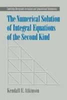Numerical Solution of Integral Equations of the Second Kind - Atkinson, Kendall E. (University of Iowa)