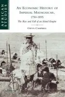 Economic History of Imperial Madagascar, 1750-1895 - Campbell, Gwyn (McGill University, Montreal)