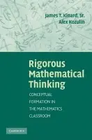 Rigorous Mathematical Thinking - Kinard, James T. a Kozulin, Alex (International Center for the Enhancement of Learning Potential, Jerusalem)
