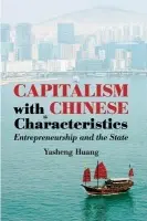 Capitalism with Chinese Characteristics - Huang, Yasheng (Massachusetts Institute of Technology)