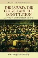 Courts, the Church and the Constitution - Rodger, Alan (Lord of Appeal in Ordinary)