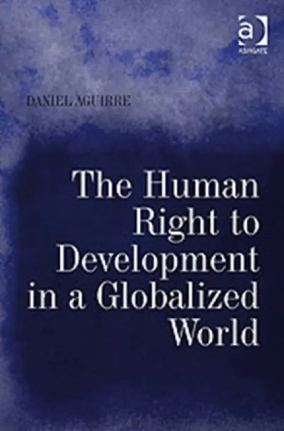 Human Right to Development in a Globalized World - Aguirre, Daniel