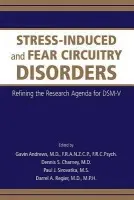 Stress-Induced and Fear Circuitry Disorders