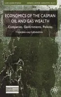 Economics of the Caspian Oil and Gas Wealth - Kalyuzhnova, Y.