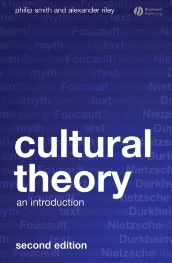 Cultural Theory - Smith, Philip (Yale University) a Riley, Alexander (Bucknell University)