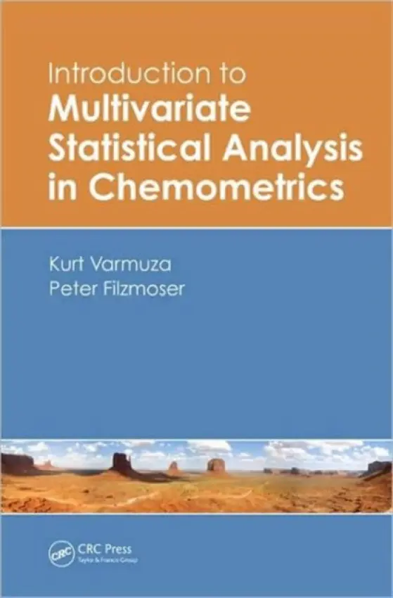 Introduction to Multivariate Statistical Analysis in Chemometrics - Varmuza, Kurt (Vienna University of Technology, Austria) a Filzmoser, Peter (Vienna University of Technology, Austria)