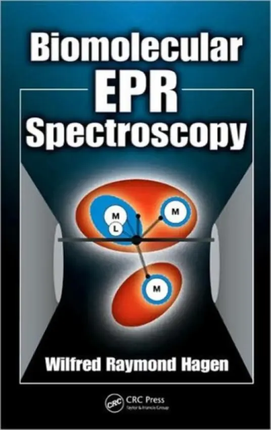 Biomolecular EPR Spectroscopy - Hagen, Wilfred Raymond