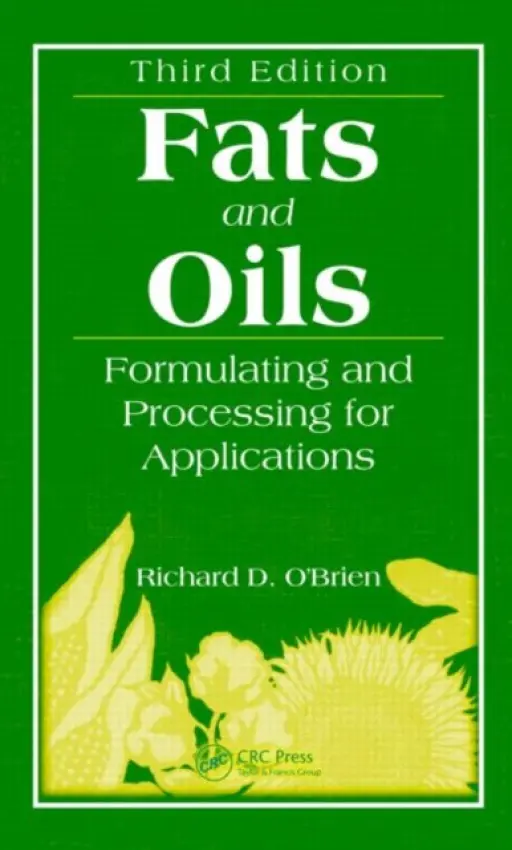 Fats and Oils - O'Brien, Richard D. (Consultant, Fats and Oils, Schulenburg, Texas, USA)