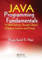 Java Programming Fundamentals - Nair, Premchand S. (Creighton University, Omaha, Nebraska, USA)