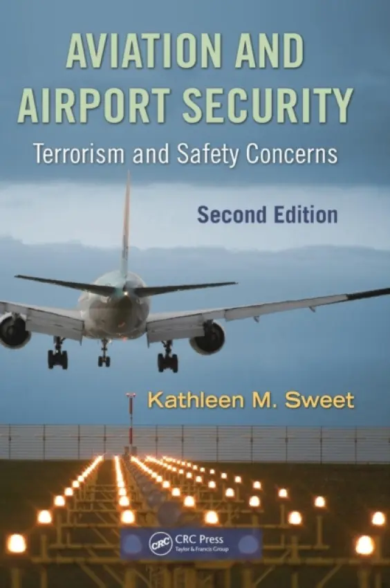 Aviation and Airport Security - Sweet, Kathleen (West Fork, Arkansas, USA)