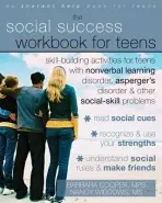 Social Success Workbook For Teens: Skill-Building Activities for Teens with Nonverbal Learning Disorder, Asperger's Disorder, and Other Social-Skill P - Cooper, Barbara