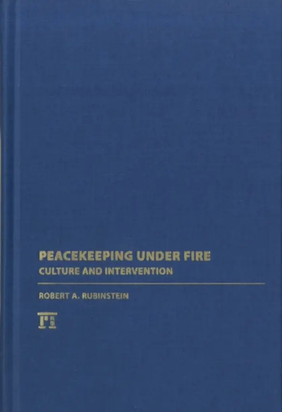 Peacekeeping Under Fire - Rubinstein, Robert A.