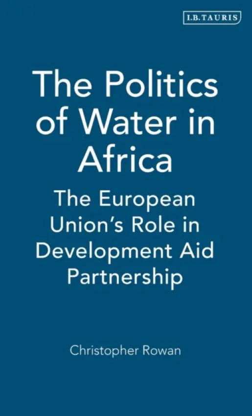Politics of Water in Africa - Rowan, Christopher