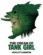 The Cream of Tank Girl - Alan C. Martin