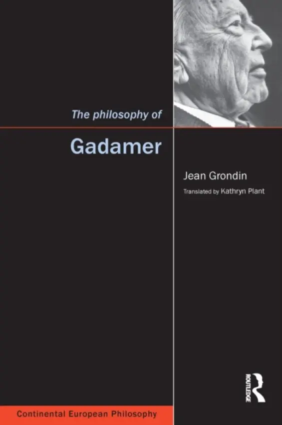 Philosophy of Gadamer - Grondin, Jean a Plant, Kathryn
