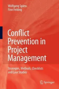 Conflict Prevention in Project Management - Spiess, Wolfgang a Felding, Finn