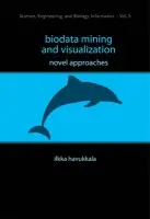 Biodata Mining And Visualization: Novel Approaches - Havukkala, Ilkka (Intellectual Property Office Of New Zealand, New Zealand)