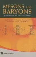 Mesons And Baryons: Systematization And Methods Of Analysis - Anisovich, A V (Russian Academy Of Sci, Russia) a Anisovich, Vladimir Vladislavovich (Russian Academy Of Sci, Russia) a Matveev, M A (Russian Academy Of Sci, Russia) a Nikonov, V A (Russian Academy Of Sci, Russia) a Sarantsev, A V (Russian Academy Of Sci, Russia)