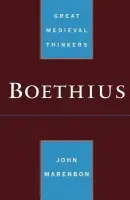Boethius - Marenbon, John (Lecturer in the History of Philosophy, Lecturer in the History of Philosophy, Trinity College, Cambridge)