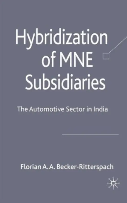 Hybridization of MNE Subsidiaries - Becker-Ritterspach, F.