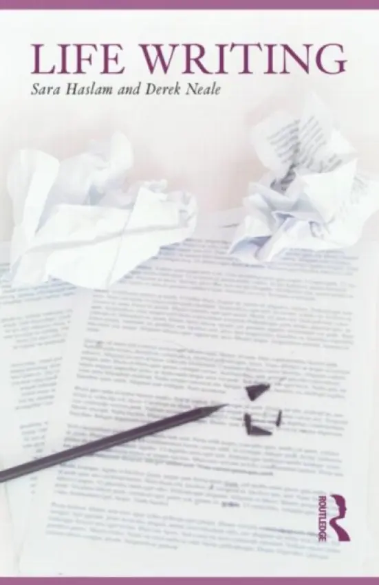 Life Writing - Haslam, Sara a Neale, Derek