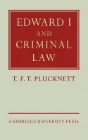 Edward I and Criminal Law - Plucknett, T. F. T.
