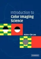 Introduction to Color Imaging Science - Lee, Hsien-Che (Foxlink Peripherals Inc.)
