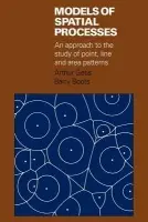 Models of Spatial Processes - Getis, Arthur a Boots, Barry