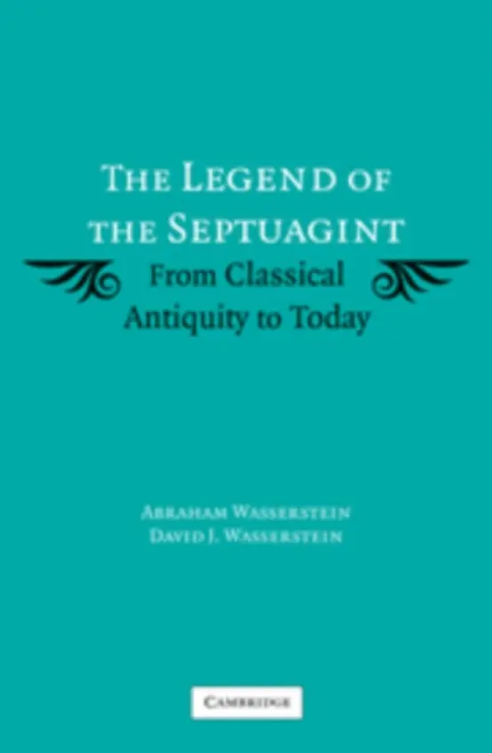 Legend of the Septuagint - Wasserstein, Abraham a Wasserstein, David J. (Vanderbilt University, Tennessee)