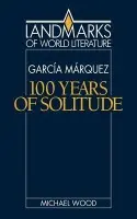 Gabriel Garcia Marquez: One Hundred Years of Solitude - Wood, Michael