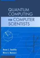 Quantum Computing for Computer Scientists - Yanofsky, Noson S. (Brooklyn College, City University of New York) a Mannucci, Mirco A.