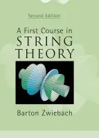 First Course in String Theory - Zwiebach, Barton (Massachusetts Institute of Technology)