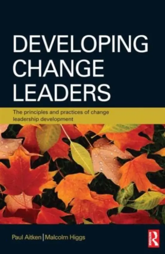 Developing Change Leaders - Aitken, Paul a Higgs, Malcolm