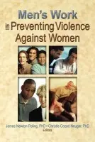 Men's Work in Preventing Violence Against Women - Neuger, Christie Cozad a Poling, James Newton