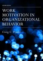 Work Motivation in Organizational Behavior - Pinder, Craig C.