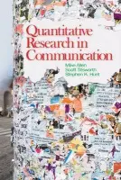 Quantitative Research in Communication - Allen, Mike a Titsworth, B. Scott a Hunt, Stephen