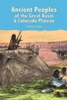 Ancient Peoples of the Great Basin and Colorado Plateau - Simms, Steven R