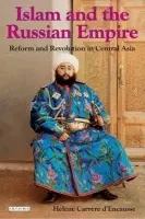 Islam and the Russian Empire - d'Encausse, Helene Carrere