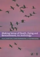 Making Sense of Death, Dying and Bereavement