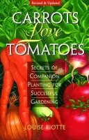 Carrots Love Tomatoes - Louise Riotte