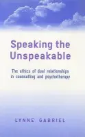 Speaking the Unspeakable - Gabriel, Lynne