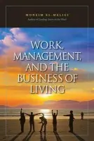 Work, Management, And The Business Of Living - El-meligi, A Moneim (-)