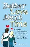 Better Love Next Time - Kearns, J M